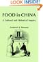 Food in China: A Cultural and Historical Inquiry (Telford Press S.)