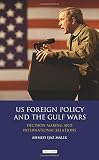 ISBN 9781780768359 product image for US Foreign Policy and the Gulf Wars: Decision- making and International Relation | upcitemdb.com