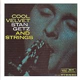 Music : Cool Velvet: Stan Getz With Strings