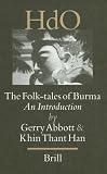 The Folk-Tales of Burma: An Introduction (Handbook of Oriental Studies/Handbuch Der Orientalistik)