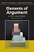 The Elements of Argument:  A Text and Reader