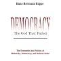 Democracy: The God that Failed: The Economics and Politics of Monarchy, Democracy, and Natural Order