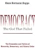 Democracy: The God that Failed: The Economics and Politics of Monarchy, Democracy, and Natural Order