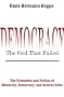 Democracy: The God That Failed - The Economics and Politics of Monarchy, Democracy and Natural Order