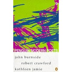Penguin Modern Poets: John Burnside, Robert Crawford, Kathleen Jamie Bk. 9