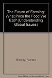 The future of farming : what price the food we eat?