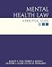 Mental Health Law: A Practical Guide (Hodder Arnold Publication)
