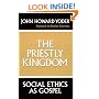 The Priestly Kingdom: Social Ethics As Gospel