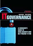 IT Governance: A Manager's Guide to Data Security and BS 7799/ IS0 17799