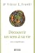 Découvrir un sens à sa vie : Avec la logothérapie