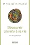 D�couvrir un sens � sa vie : Avec la logoth�rapie