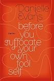 Before You Suffocate Your Own Fool Self