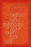 Before You Suffocate Your Own Fool Self