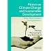 Primer on Climate Change and Sustainable Development: Facts, Policy Analysis, and Applications