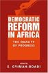 Democratic Reform in Africa: The Quality of Progress
