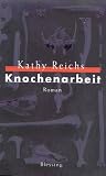 Knochenarbeit - Kathy Reichs