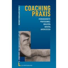 Coaching-Praxis: F�hrungskr�fte professionell begleiten, beraten und unterst�tzen