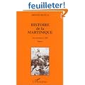 Histoire de la Martinique, tome 1. Des Arawaks � 1848