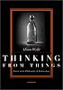 Thinking from Things: Essays in the Philosophy of Archaeology