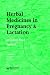 Books : Herbal Medicines in Pregnancy and Lactation: An Evidence-based Approach