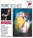 Luciano Berio: Corale (Sequenza VIII), for Violin, 2 Horns & Strings / Chemins II (Sequenza VI) / Chemins IV (Sequenza VII) / Ritorno degli Snovidenia, for Cello & Small Orchestra / "Points on the Curve to Find...", for Piano & 22 Instrumentalists - Pierre Boulez