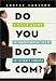 Do You Dot-com...