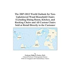 The 2007-2012 World Outlook for Non-Upholstered Wood Household Chairs Excluding Dining Room, Kitchen, and Rocking Chairs and All Custom Chairs Sold at Retail Directly to the Customer Image