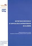 Entretiens individuels et difficult�s d'apprentissage en alg�bre : Exp�rimentations aux niveaux 3e et 2e (professionnelle et g�n�rale)