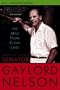 The Man from Clear Lake: Earth Day Founder Senator Gaylord Nelson
