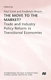 41YYXSF41NL. SL160  The Move to the Market?: Trade and Industry Policy Reform in Transitional Economies
