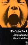 The Voice Book: For Actors, Public Speakers and Everyone Who Wants to Make the Most of Their Voice