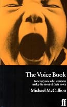 The Voice Book: For Actors, Public Speakers and Everyone Who Wants to Make the Most of Their Voice