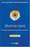 Divorce Care: Hope, Help, and Healing During and After Your Divorce
