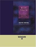 Blue Truth: A Spiritual Guide to Life & Death and Love & Sex