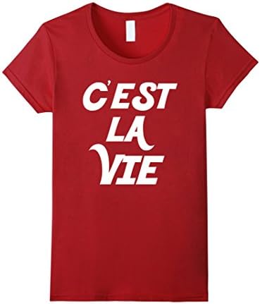 Women's C'est La Vie T-Shirt Funny Saying Sarcastic Shirt Small Cranberry