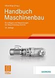 Handbuch Maschinenbau: Grundlagen und Anwendungen der Maschinenbau-Technik - Rainer Ahrberg
