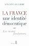 La France, une identit� d�mocratique : Les textes fondateurs