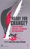 Ready for change? : transition through turbulence to reformation and transformation