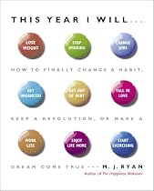 This Year I Will...: How to Finally Change a Habit, Keep a Resolution, or Make a Dream Come True