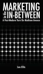 Marketing in the In-Between: A Post-Modern Turn on Madison Avenue