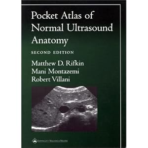 Pocket Atlas of Normal Ultrasound Anatomy (Radiology Pocket Atlas Series) by Matthew D. Rifkin, Mani Montazemi, and Robert Villani