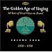 The Golden Age of Singing, Vol. 4; 1930-1950