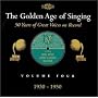 The Golden Age of Singing, Vol. 4; 1930-1950