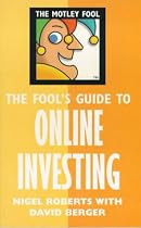 Motley Fool : The Fool's Guide to Online Investing