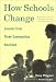 Books : How Schools Change: Lessons from Three Communities Revisited