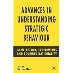 Advances in Understanding Strategic Behaviour: Game Theory, Experiments and Bounded Rationality