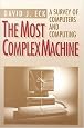 The Most Complex Machine: A Survey of Computers and Computing