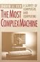 The Most Complex Machine: A Survey of Computers and Computing