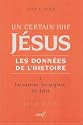 Un certain Juif, J�sus, les donn�es de l'histoire 