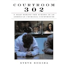 Courtroom 302: A Year Behind the Scenes in an American Criminal Courthouse